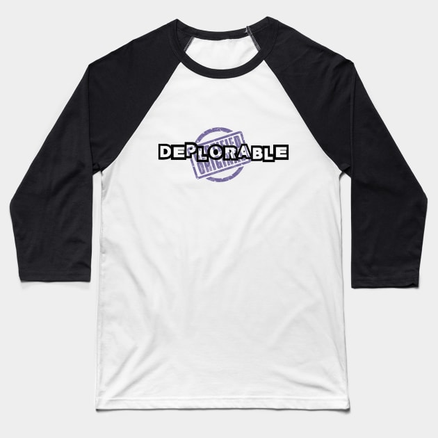 Certified Original DEPLORABLE Baseball T-Shirt by D_AUGUST_ART_53